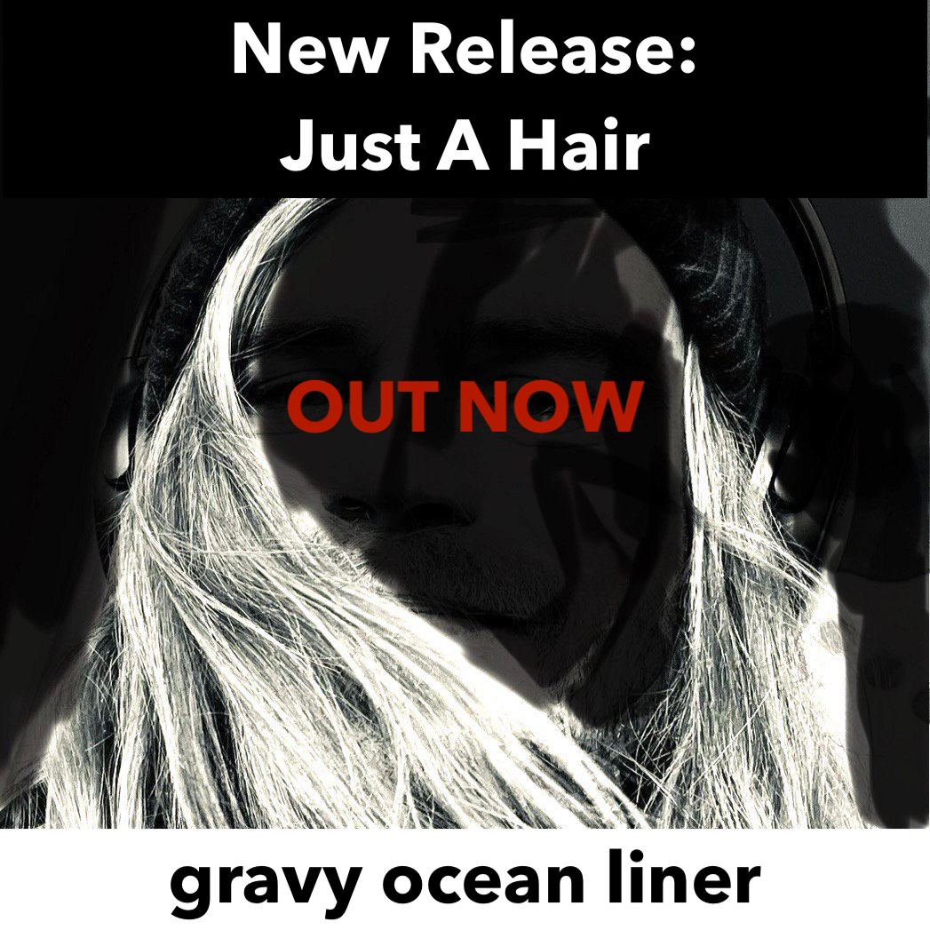 Gravy Ocean Liner - Just A Hair